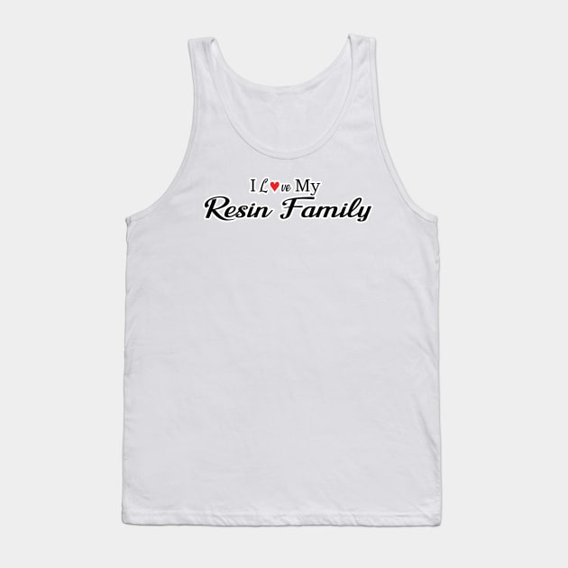 I love My Resin Family in black with red heart Tank Top by MetaCynth